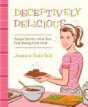 book cover of Deceptively Delicious by ג'סיקה סיינפלד