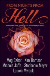 book cover of Prom nights from Hell by Kim Harrison|Lauren Myracle|Meg Cabot|Michele Jaffe|Stephenie Meyerová
