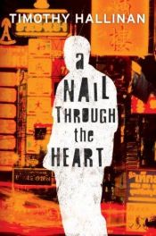 book cover of A Nail Through the Heart by Timothy Hallinan