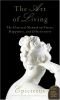 "The Art of Living": The Classical Manual on Virtue, Happiness, and Effectiveness (Plus)