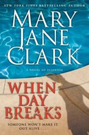 book cover of When Day Breaks (2007) by Mary Jane Clark