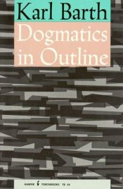 book cover of Dogmatics in Outline, with a new foreword by the author by Karl Barth