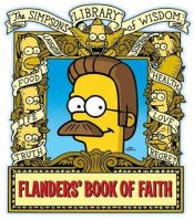 book cover of Flanders' Book of Faith: Simpsons Library of Wisdom by Bill Morrison