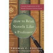 book cover of How to Read Novels Like a Professor by Thomas C Foster