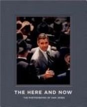 book cover of The Here and Now: The Photography of Sam Jones by Sam Jones