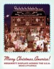 book cover of Merry Christmas, America!: Megawatt Displays Across the U.S.A. by Bruce Littlefield