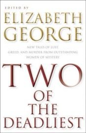 book cover of Two of the deadliest by Elizabeth George