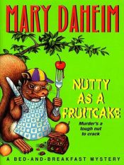 book cover of Nutty As a Fruitcake: A Bed-And-Breakfast Mystery by Mary Daheim