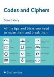 book cover of Codes and Ciphers by Sean Callery
