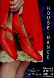 book cover of The House of Dance by Beth Kephart