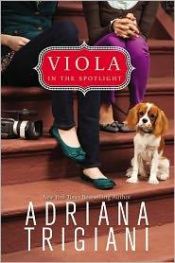 book cover of Viola in the Spotlight by Adriana Trigiani