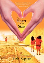 book cover of The Heart Is Not a Size by Beth Kephart