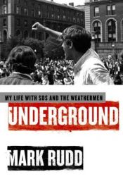 book cover of Underground: My Life with SDS and the Weathermen by Mark Rudd