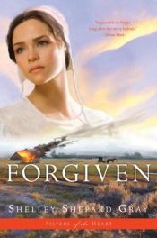 book cover of Forgiven (Sisters of the Heart) Book 3 by Shelley Shepard Gray