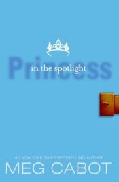 book cover of Princess in the Spotlight (The Princess Diaries, Vol. 2) 2002 by Μεγκ Κάμποτ