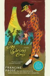 book cover of The Glorious Ones by Francine Prose