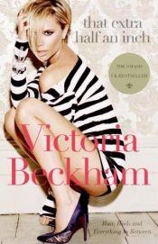 book cover of That Extra Half an Inch by Victoria Beckham