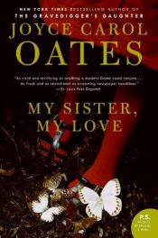 book cover of My Sister, My Love by Joyce Carol Oates