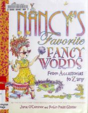 book cover of Fancy Nancy's Favorite Fancy Words From Accessories to Zany by Jane O'Connor