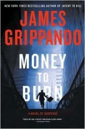 book cover of Money to Burn: A Novel of Suspense AYAT 0310 by James Grippando