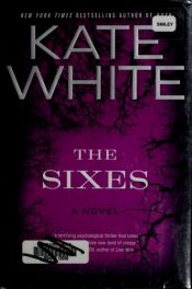 book cover of The sixes by Kate White