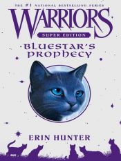 book cover of Bluestar's Prophecy (Warriors; Super Edition) by Erin Hunter