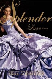 book cover of The Luxe Book 4, Splendor by Anna Godbersen