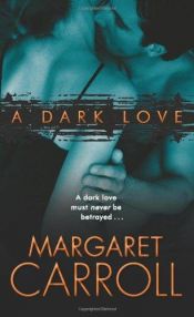 book cover of A Dark Love by Margaret Carroll