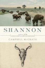 book cover of Shannon : a poem of the Lewis and Clark Expedition by Campbell McGrath