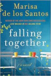 book cover of Falling Together by Marisa De Los Santos