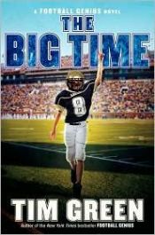 book cover of The Big Time: A Football Genius Novel by Tim Green