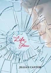 book cover of The Life of Glass by Jillian Cantor