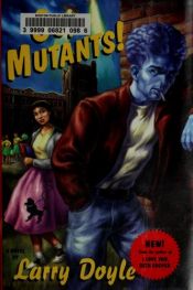 book cover of Go, Mutants! by Larry Doyle