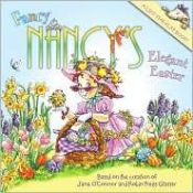 book cover of Fancy Nancy's Elegant Easter by Jane O'Connor