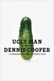 book cover of Ugly Man:stories by Dennis Cooper