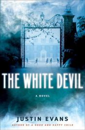 book cover of The white devil by Justin Evans