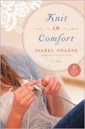 book cover of Knit in Comfort by Isabel Sharpe