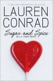 book cover of Sugar and Spice by Lauren Conrad