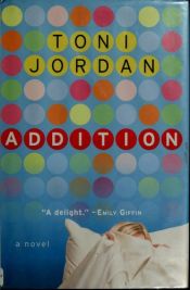 book cover of Addition by Toni Jordan by Toni Jordan