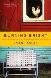 book cover of Burning Bright by Ron Rash