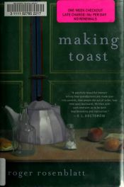 book cover of Making toast : a family story by Roger Rosenblatt