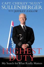 book cover of Highest Duty : My Search for What Really Matters by Chesley B. Sullenberger