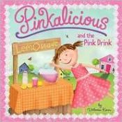 book cover of Pinkalicious and the Pink Drink by Victoria Kann