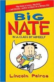 book cover of Big Nate: In A Class By Himself by Lincoln Peirce