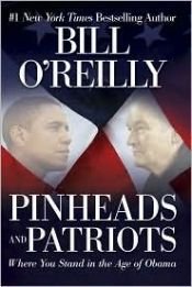 book cover of Pinheads and patriots : where you stand in the age of Obama by Билл O’Рейли