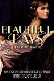 book cover of Beautiful Days: A Bright Young Things Novel by Anna Godbersen