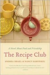 book cover of The Recipe Club a tale of food and friendship by Andrea Israel|Nancy Garfinkel