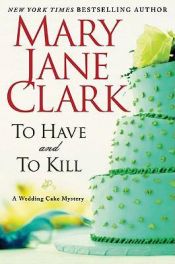 book cover of To Have and to Kill by Mary Jane Clark