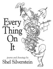 book cover of Every Thing On It by 谢尔·希尔弗斯坦