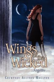book cover of Wings of the wicked : an Angelfire novel by Courtney Allison Moulton